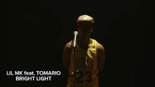 Lil Mk Bright light Feat Tomario[Official full live performance]