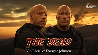 The dead | Vin Diesel \u0026 Dwayne Johnson | Full Action Movie 2025 | New Movie |