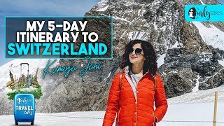 Switzerland Tour | Kamiya Jani's 5-Day Itinerary | Curly Tales