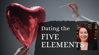 Dating the 5 Element Personality Types - how to win them over :)