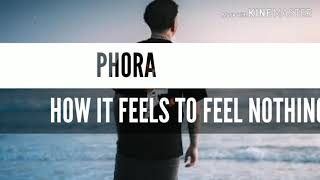 PHORA - HOW IT FEELS TO FEEL NOTHING (SUBTITULOS ESPAÑOL \u0026 LYRICS)