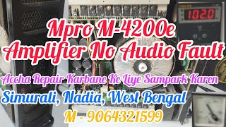 Mpro M-4200e Amplifier No Audio Fault Repair #ahuja #stranger #atipro #pope #jbl #rcf #audiotone #dj