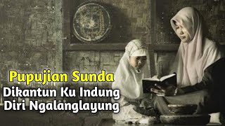 Dikantun Ku Indung Diri Ngalanglayung | Pupujian Sunda