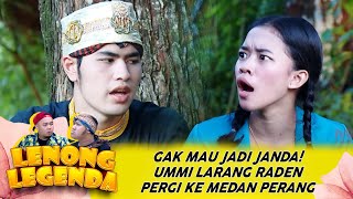 GAK MAU JADI JANDA! UMMI LARANG RADEN PERGI KE MEDAN PERANG - LENONG LEGENDA