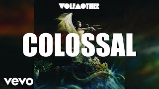 Wolfmother - Colossal (Audio)
