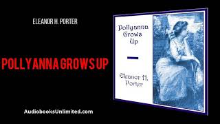 Pollyanna Grows Up Audiobook