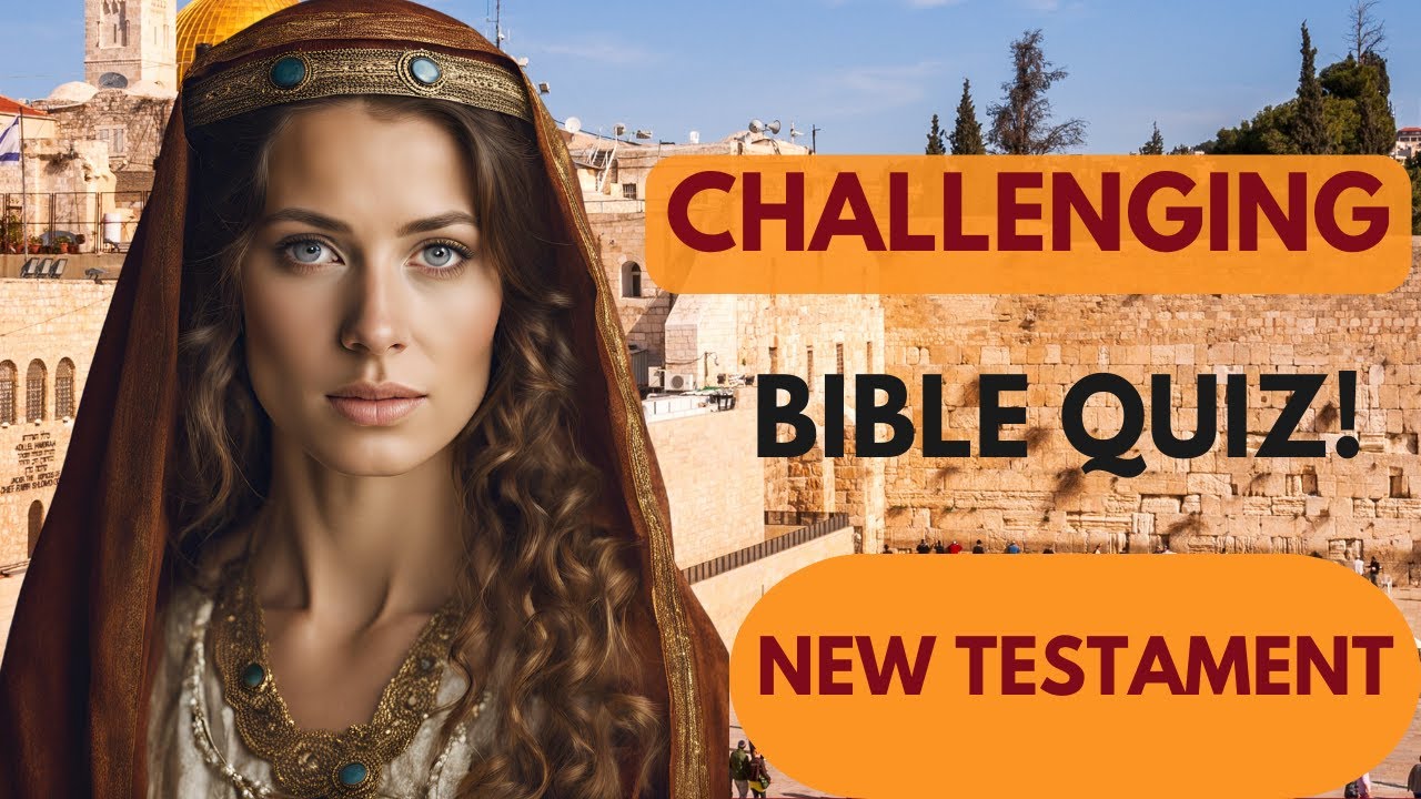 Challenging Bible Quiz The New Testament 25 Bible Questions And