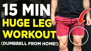 15 MIN HUGE LEG WORKOUT (Dumbbell Only At Home)
