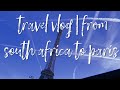 TRAVEL VLOG|🇿🇦🇫🇷