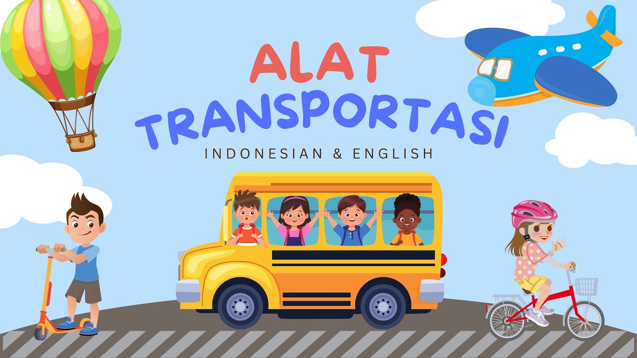 Belajar Alat Transportasi Beserta Bentuk Dan Bunyinya Dalam Bahasa ...