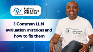 3 Common LLM evaluation mistakes and how to avoid them