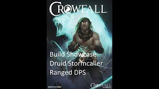 Crowfall Class Showcase: Druid Stormcaller (DPS)