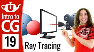 Intro to Graphics 19 - Ray Tracing