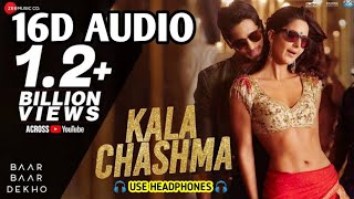 Kala Chashma (16D AUDIO) Baar Baar Dekho | Sidharth M Katrina K | Prem, Hardeep, Badshah