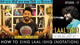 How to sing - Laal Ishq  | Best tutorial with Notation | Learn in 15 mins | Episode - 17| Sing Along
