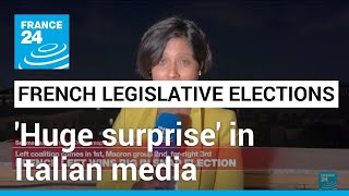 French left wins big in snap elections: 'Huge surprise' in Italian media • FRANCE 24 English