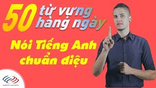 Langmaster - 50 Từ vựng tiếng Anh hàng ngày nói tiếng Anh chuẩn điệu [Học tiếng Anh giao tiếp #10]