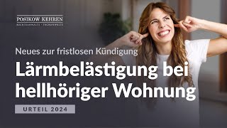 Neues zur fristlosen Kündigung - Lärmbelästigung bei hellhöriger Wohnung - Urteil 2024