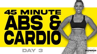 45 Minute Abs and Cardio Workout | POWER Program - Day 3