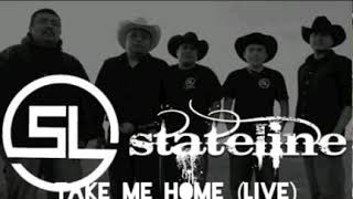 Take Me Home (Live) — Stateline