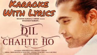 Dil Chahte Ho | Jubin Nautiyal,Mandy Takhar | Karaoke With Lyrics | Payal Dev