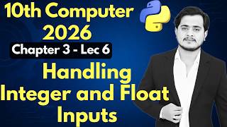 Handling Integers and Float Inputs in Python | 10th Computer - Chapter 3 - Lec 6