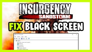 How to FIX Insurgency: Sandstorm Black Screen!