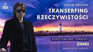 Vadim Zeland. Transerfing rzeczywistości. Podstawowe terminy - znaki