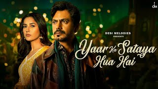 Yaar Ka Sataya Hua Hai | B Praak | Nawazuddin Siddiqui | Shehnaaz Gill | Jaani | Arvindr Khaira#song