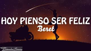 Beret - Hoy pienso ser feliz - Letra