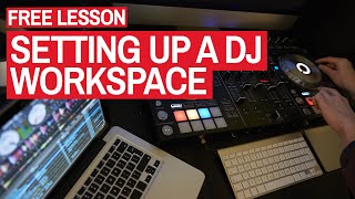 Setting Up A DJ Workspace - Free DJ Tutorial
