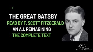 The Great Gatsby Audiobook | F. Scott Fitzgerald's Voice Brought Back by AI | Complete Recording