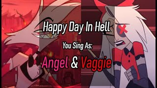 [Karaoke] Happy Day in Hell - You Sing As Angel \u0026 Vaggie