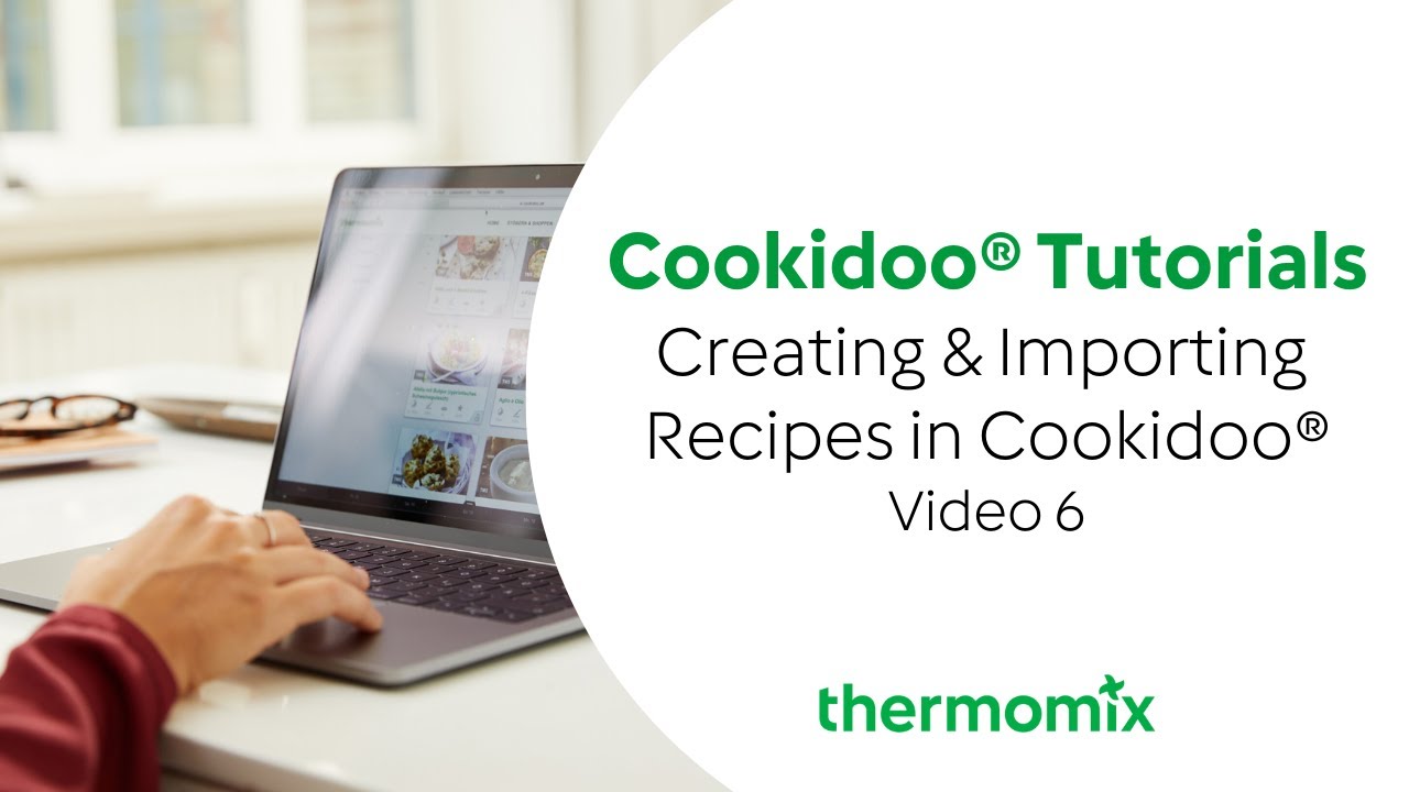 Cookidoo® Tutorials - Video 6, Creating & Importing Recipes - YouTube