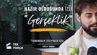 GERÇEKLİK NEDİR? - KORZAY KOÇAK