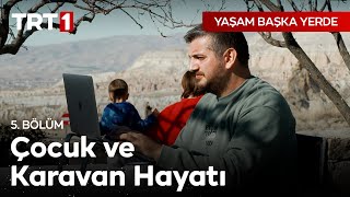 “Atlas’ı da doğanın kollarında büyütmek istedik.” - Yaşam Başka Yerde 5. Bölüm