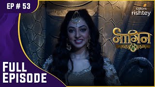 क्या Juhi बनेगी नागरानी? | Naagin S3 | नागिन S3 | Full Episode | Ep. 53