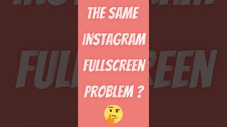 Instagraam Full Screen Problem | Instagraam Full screen Issue kaise Solve kare #shorts