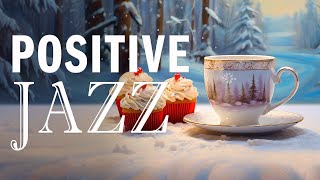 Jazz Winter ☕ Happy Sweet Coffee Jazz Music and Bossa Nova Piano positive for Uplifting your moods