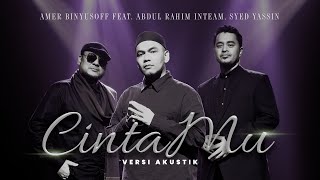 CINTAMU (Versi Akustik) • Amer BinYusoff, Abdul Rahim INTEAM, Syed Yassin