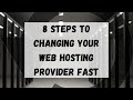 How To Change Web Hosting: Change Web Hosting Providers With This Guide