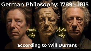 German Philosophy: 1789 - 1815 (Fichte, Schelling & Hegel) by Will Durant