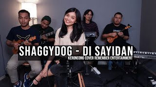 KERONCONG Shaggydog Di Sayidan cover Remember Entertainment