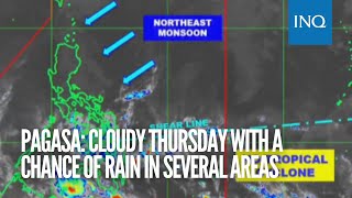 Pagasa: Cloudy Thursday with a chance of rain in several areas