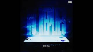 TNS Kai - No Replies (Official Audio) @relapsedagain