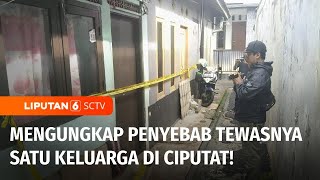 Misteri Tewasnya Satu Keluarga di Ciputat, Pinjol Jadi Penyebab? | Liputan 6