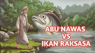 ABU NAWAS DEBAT DENGAN IKAN RAKSASA