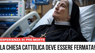 Suora Cattolica Muore e Ritorna con un MESSAGGIO SCONVOLGENTE di Gesù! NDE