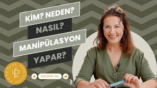 Kim, neden, nasıl manipülasyon yapar?/Klinik Psikolog Mehtap Güngör