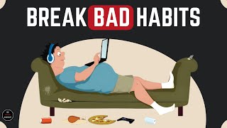 Simple Steps to Break Bad Habits